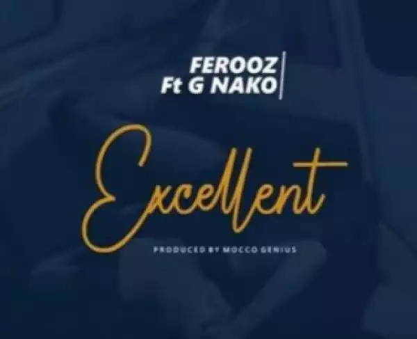 Ferooz - Excellent ft. G Nako
